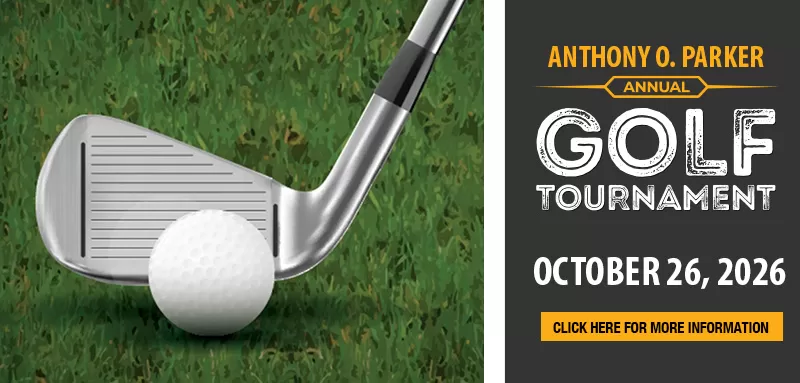 Dr. Anthony O. Parker Annual Golf Tournament. October 26, 2026. Click here for more information.